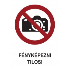 Tiltó jelzések - Fényképezni tilos!